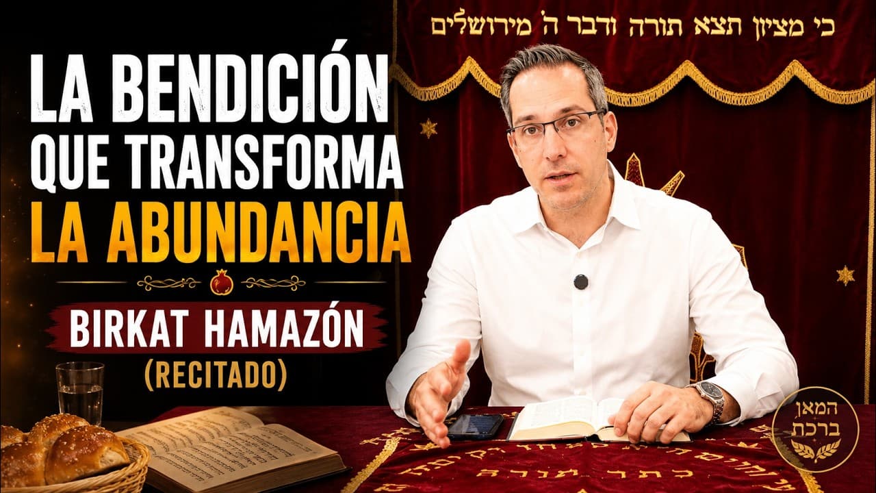 La Bendición que Transforma la Abundancia - Birkat Hamazón (recitado)